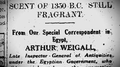 Weigall needed to generate
readership and said, - Tutankhamun: Secrets of the Tomb