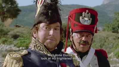 Well done Ducos. Look
at my frightened men. - Sharpe's Siege