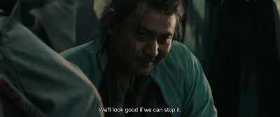 We'll look good if we can stop it. - Rurouni Kenshin: The Beginning