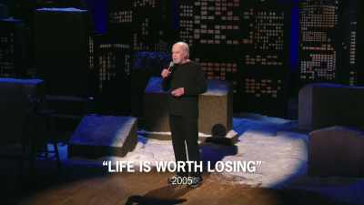 Well, not only does it
change those popularity polls - George Carlin's American Dream