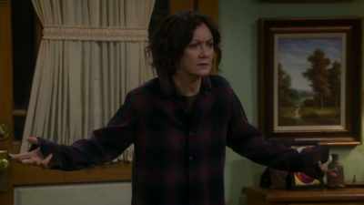 Well, okay, yeah,
I mean, sure, - The Conners