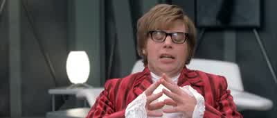 What do you knowabout my father's where - Austin Powers in Goldmember