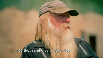 Well... would you drop it down to at least four? - Gold Rush