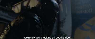 We're always knocking on death's door. - Gereza