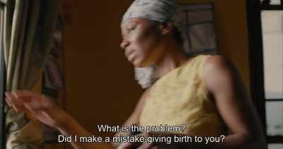 What is the problem?
Did I make a mistake giving birth to you? - Swallow