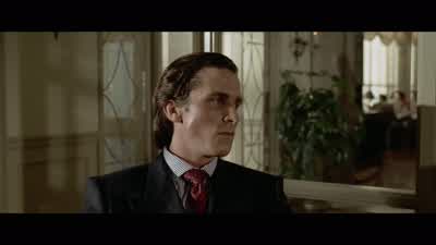 - Whatever. - American Psycho