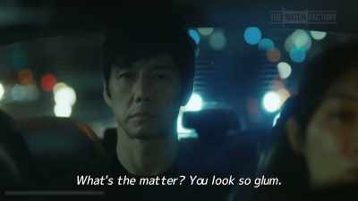 What's the matter? You look so glum. - Drive My Car