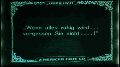 " - When all is quiet -
remember - - " - Blind Husbands