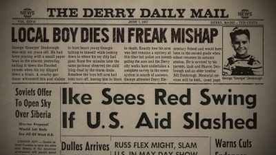 When Georgie
is first taken by Pennywise, - Pennywise: The Story of IT