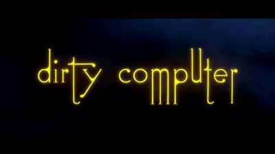 When he was eliminated
in a very public way, - Dirty Computer