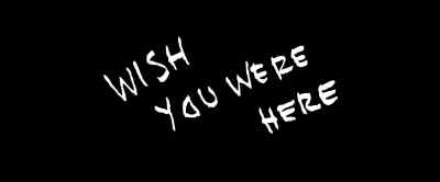 When he heard that, - Wish You Were Here