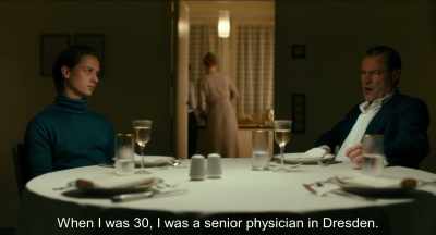 When I was 30,
I was a senior physician in Dresden.
. - Never Look Away