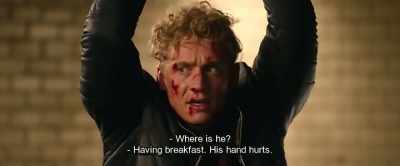 - Where is he?
- Having breakfast. His hand hurts. - Hot Dog