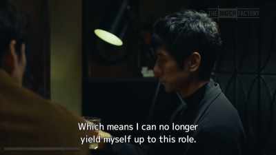 Which means I can no longer
yield myself up to this role. - Drive My Car