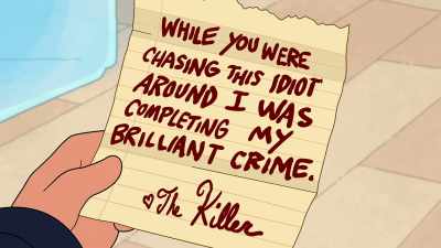 "While you were chasing
this idiot around, - Grimsburg