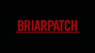 - ♪ Whoa - Briarpatch