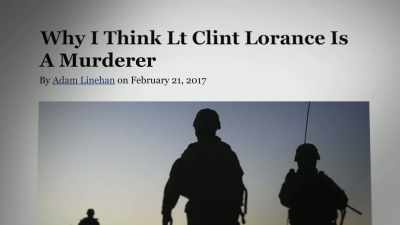 "Why I Think Clint Lorance
Is A Murderer." - Leavenworth