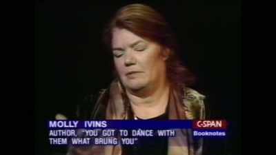 Why would I, you know,
why... I've never worried about - Raise Hell: The Life & Times of Molly Ivins