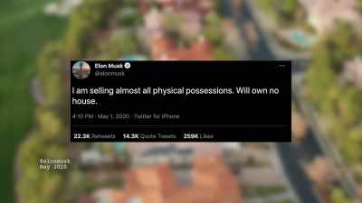 Will own no house." - Tech Billionaires: Elon Musk
