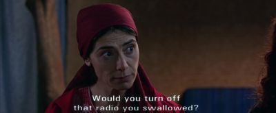 Would you turn off that radio you swallowed - Paradise Now