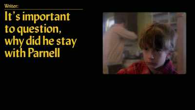 WRITER: It's important to question,
why did he stay with Parnell - Captive Audience: A Real American Horror Story