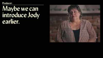 WRITER: Maybe we can introduce
Jody earlier. - Captive Audience: A Real American Horror Story