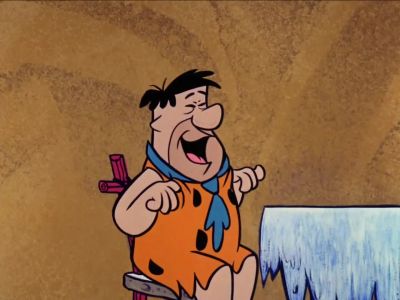Yabba dabba doo - The Flintstones