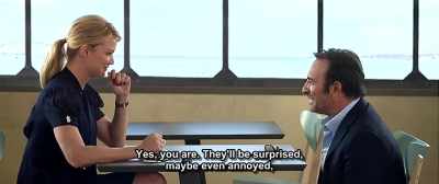 Yes, you are. They'll be surprised,
maybe even annoyed, - Up for Love