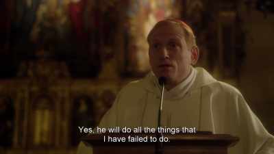 Yes, he will do all the things that
I have failed to do. - The Young Pope