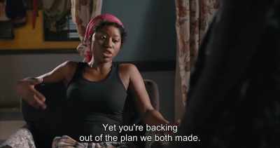 Yet you're backing
out of the plan we both made. - Swallow