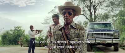 You can't turn down Rapayet's offer
without even listening. - Birds of Passage