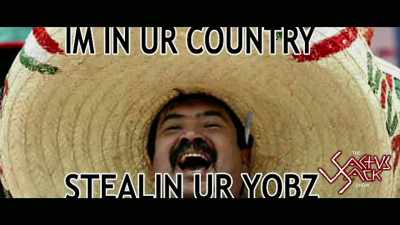 You dirty drunken rapist cholos - Cactus Jack