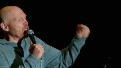 "You don't do it
'cause you don't wanna do it - Bill Burr: Live at Red Rocks