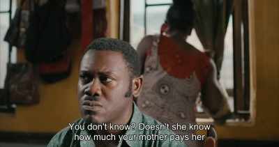You don't know? Doesn't she know
how much your mother pays her - Swallow
