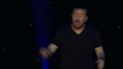 You go, "Yeah, right." - Ricky Gervais: Humanity