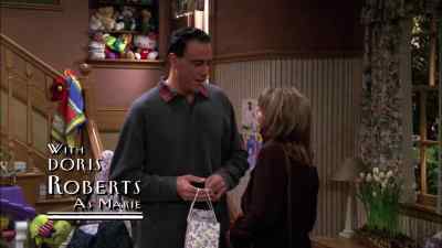 You know, you get better-Iooking every day.
Can't wait till tomorrow. - Everybody Loves Raymond