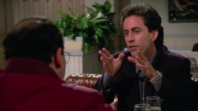 You know it's a very interesting situation - Seinfeld