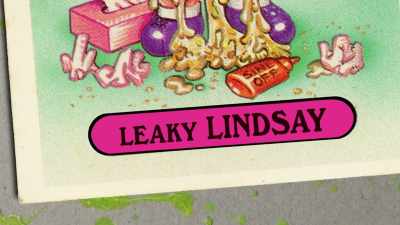 You know, like
Leaky Lindsay is a kid blowing - 30 Years of Garbage: The Garbage Pail Kids Story