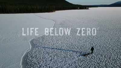 You know, the
closer I am to death, - Life Below Zero: Next Generation
