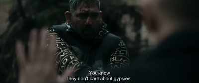 You know
they don't care about gypsies. - The Marco Effect