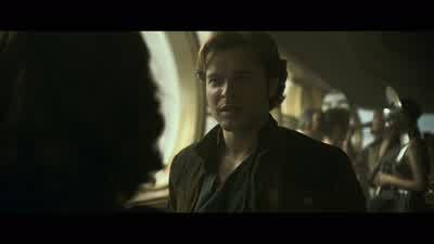 You look good. - Solo: A Star Wars Story