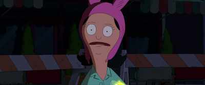 You say, "Louise, don't go
down there. It's dangerous." - The Bob's Burgers Movie