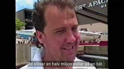 You spend $1/2 million
on a boat - Operation Odessa