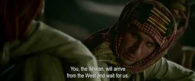 You, the Ikhwan, will arrive
from the West and wait for us. - Born a King