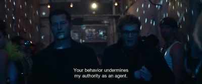 Your behavior undermines
my authority as an agent. - Hot Dog