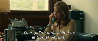Your girl's father called us
at Social Security. - An Impossible Love