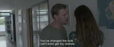 You've changed the lock.
I can't even get my clothes. - Under the Tree
