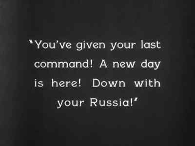 "You've given your last command!
A new day is here!
Down with your Russia! - The Last Command