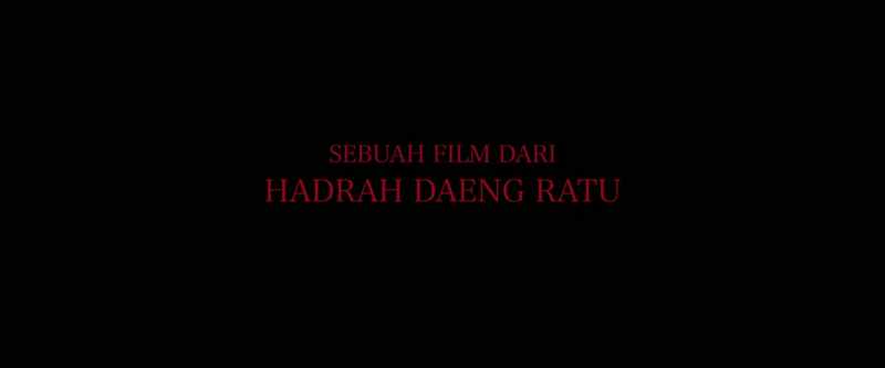 A FILM BY HADRAH DAENG RATU