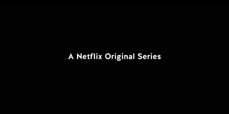 A NETFLIX ORIGINAL SERIES